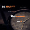 Be-happy-for-this-moment.-This-moment-is-your-life.-1060x1060.jpg